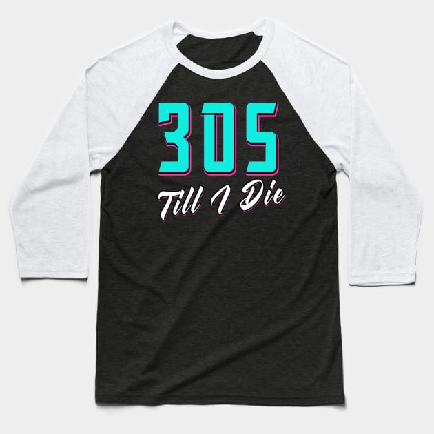 305 Till I Die Miami Baseball T-Shirt by Foxxy Merch